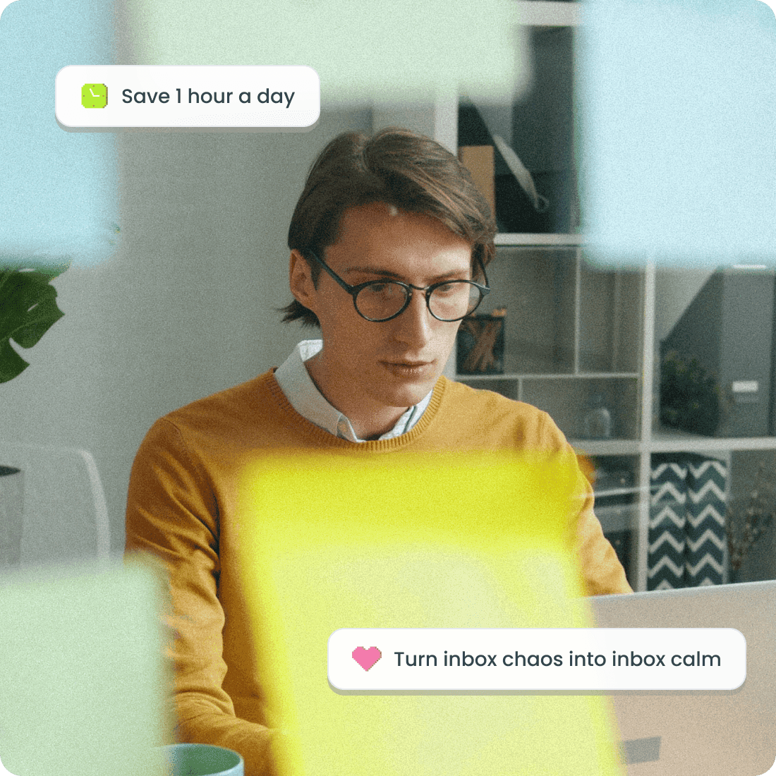 A man in glasses focuses on a laptop, surrounded by colorful sticky notes. Text overlays read "Save 1 hour a day" and "Turn inbox chaos into inbox calm," conveying productivity.