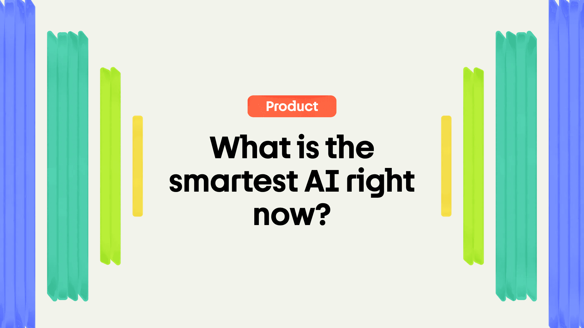 what-is-the-smartest-ai-right-now