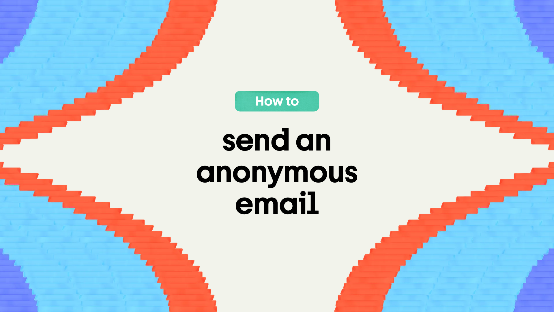 How to send an anonymous email: a step-by-step guide to maintain your ...